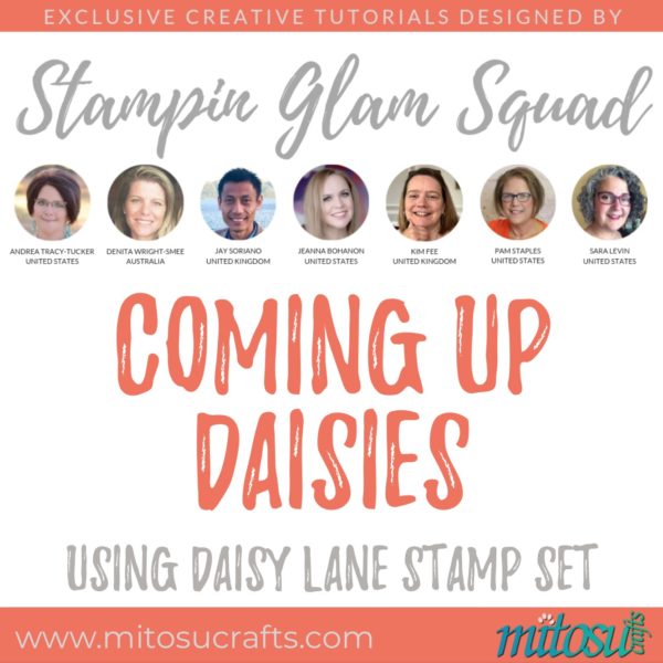 Stampin Glam Squad - Coming Up Daisies - Stamping Tutorial from Mitosu Crafts