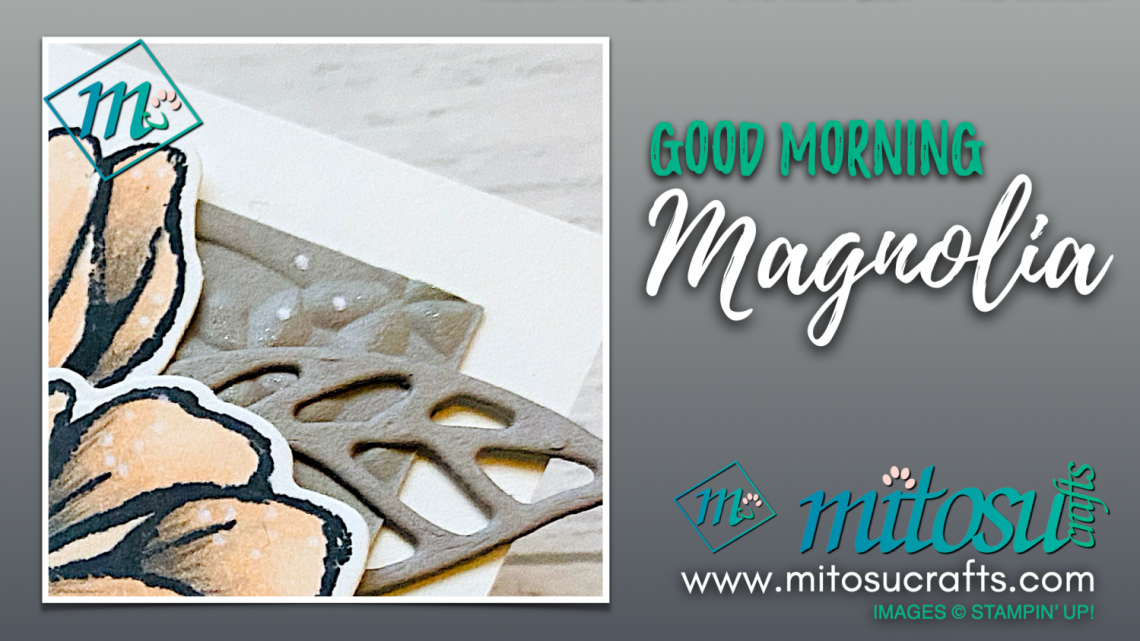 Thinking of You Good Morning Magnolia Stampin Up Card Idea from Mitosu Crafts UK
