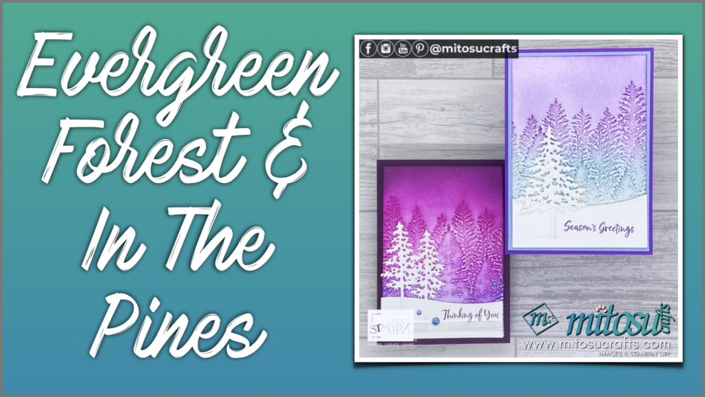 Youtube Video Tutorial Stampin Up Evergreen Forest In The Pines Woods Card Ideas | Mitosu Crafts UK by Barry Selwood & Jay Soriano