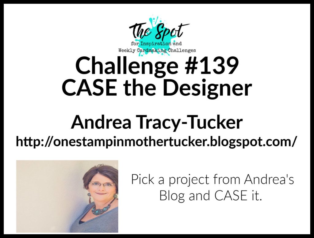 The Spot Creative Card Making Challenge CASE The Designer Andrea Tracy-Tucker Inspiration from Mitosu Crafts UK by Barry & Jay Soriano