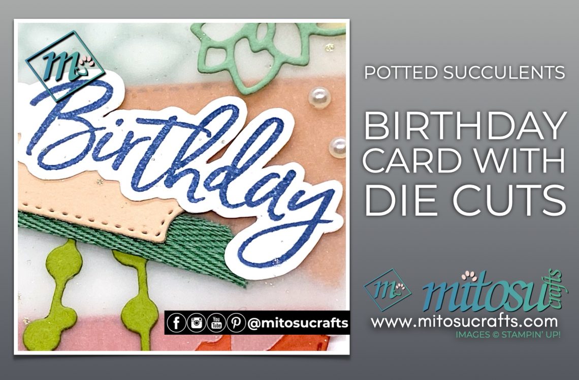 Happy Birthday Card with Succulent Die Cuts for The Spot Creative Challenge Inspiration from Mitosu Crafts UK by Barry Selwood & Jay Soriano Independent Stampin' Up! Demonstrators