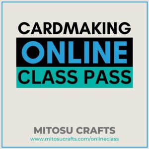 Cardmaking Online Class Pass from Mitosu Crafts