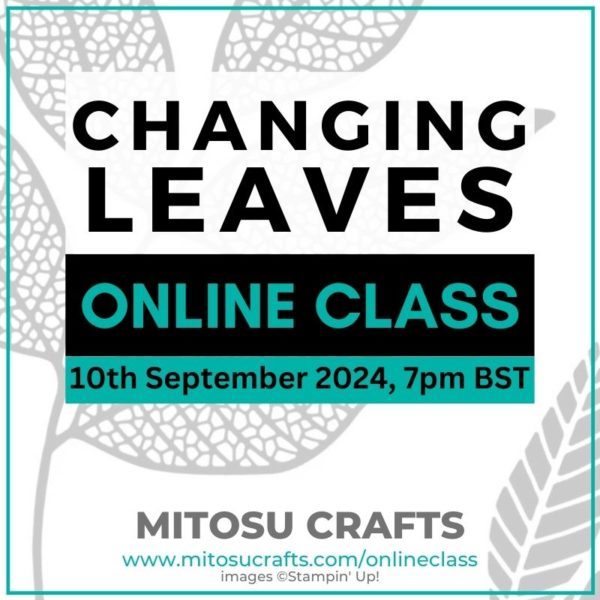 Changing Leaves Card Making Online Class Mitosu Crafts Barry & Jay Soriano Stampin' Up! UK