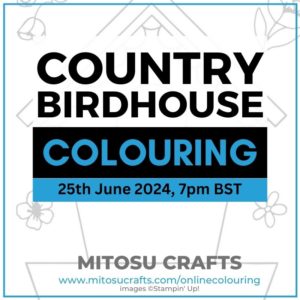 Country Birdhouse Online Colouring Masterclass with Jay Soriano Mitosu Crafts UK Stampin' Up! UK Demonstrator