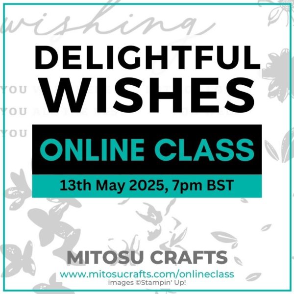 Delightful Wishes Virtual Card Making Online Class Barry & Jay Soriano Mitosu Crafts Stampin Up UK
