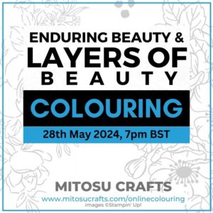 Enduring Beauty & Layers of Beauty Online Colouring Masterclass with Jay Soriano Mitosu Crafts UK