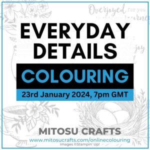 Everyday Details Online Colouring Masterclass with Stampin' Up! Craft Supplies from Mitosu Crafts UK