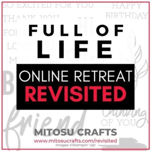 Full of Life Online Card Makers Retreat Revisited with Mitosu Crafts Barry & Jay Soriano Stampin' Up! UK Demonstrator