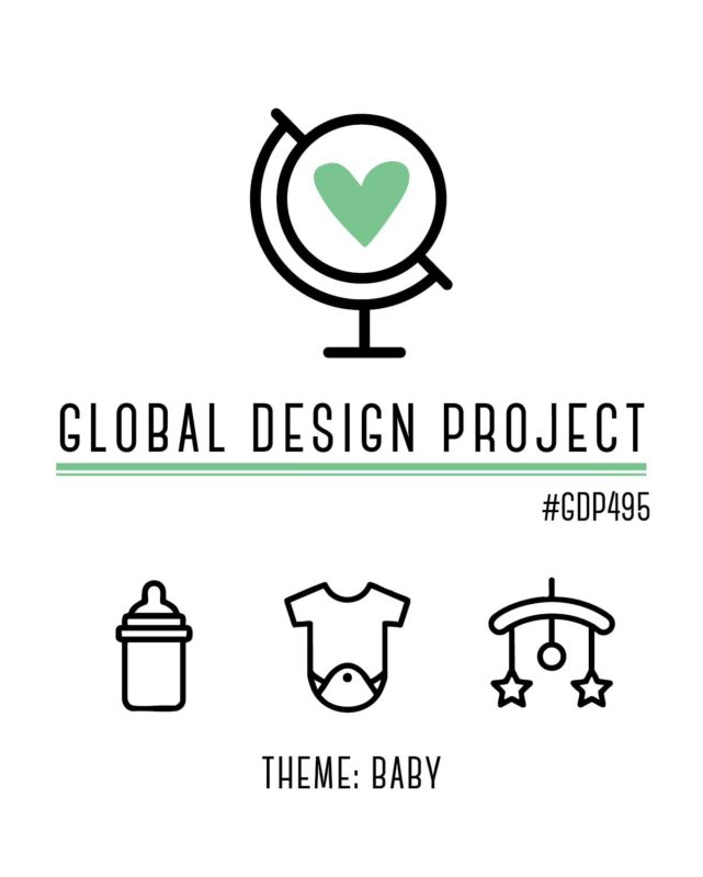 #GDP495 Global Design Project Cardmaking Challenge Baby Theme Inspiration from Mitosu Crafts Barry & Jay Soriano Stampin Up UK Demonstrator