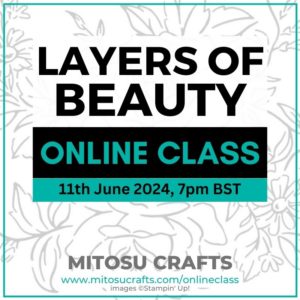 Layers of Beauty Card Making Online Class Mitosu Crafts Barry & Jay Soriano Stampin' Up! UK