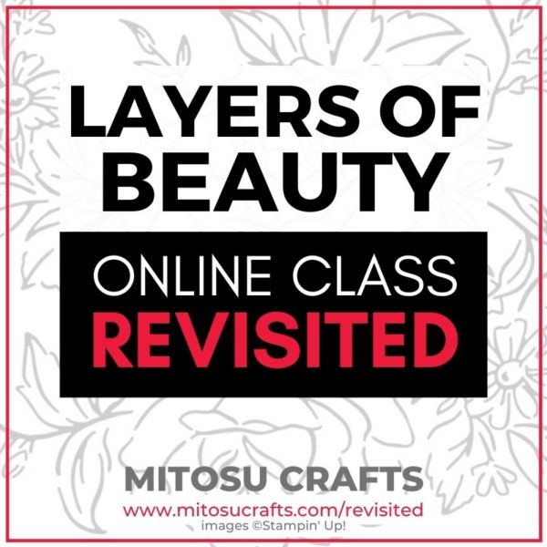 Layers of Beauty Card Making Online Class Revisited Mitosu Crafts Barry & Jay Soriano Stampin Up UK