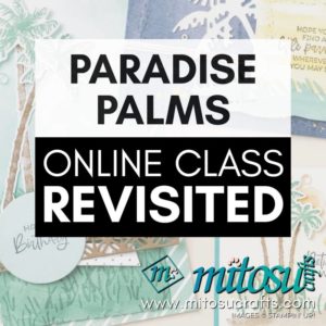 Paradise Palms Card Making Online Class with Mitosu Crafts by Barry & Jay Soriano Stampin Up Demo UK France Germany Austria The Netherlands