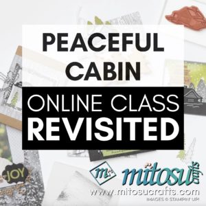 Peaceful Cabin Online Class Revisited with Mitosu Crafts UK by Barry & Jay Soriano Stampin' Up! Demo