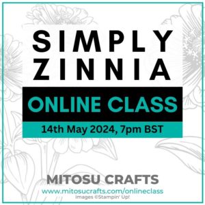 Simply Zinnia Cardmaking Online Class with Mitosu Crafts UK Stampin' Up!