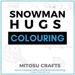 Snowman Hugs Virtual Online Colouring MasterClass Barry & Jay Soriano Mitosu Crafts Stampin' Up! UK