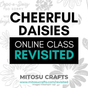 Stampin' Up! Cheerful Daisies Card Making Online Class Revisited with Mitosu Crafts UK by Barry & Jay Soriano