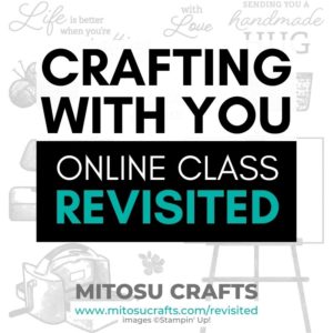 Stampin' Up! Crafting With You Card Making Online Class Revisited with Mitosu Crafts UK by Barry & Jay Soriano