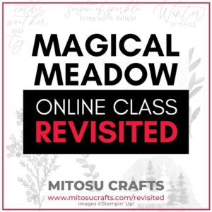 Stampin' Up! Magical Meadow Card Making Online Class Revisited with Barry & Jay Soriano Mitosu Crafts UK