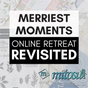 Stampin' Up! Merriest Moments TNT Online Craft Retreat from Mitosu Crafts UK by Barry & Jay Soriano