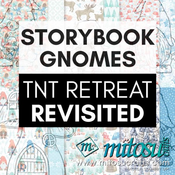 Storybook Gnomes TNT Online Craft Retreat from Mitosu Crafts UK Stampin' Up! Demo