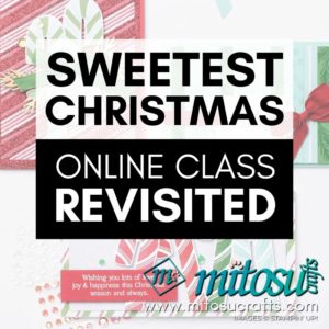 Sweetest Christmas Online Class Revisited with Jay Soriano from Mitosu Crafts Stampin Up UK Demo