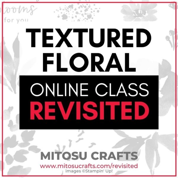 Textured Floral Cardmaking Online Class Revisited with Mitosu Crafts UK Stampin Up