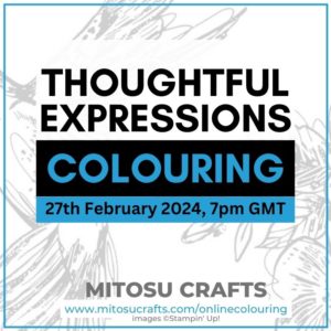 Thoughtful Expressions Online Colouring Masterclas with Stampin' Up! Craft Supplies from Mitosu Crafts UK