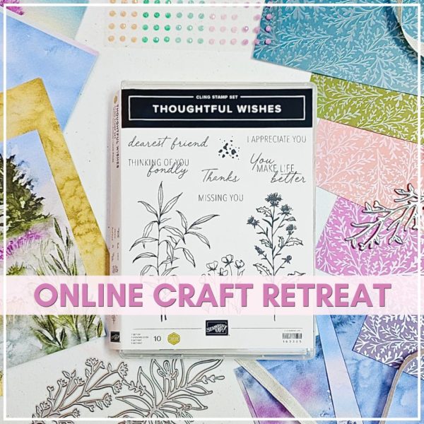 Thoughtful Wishes Online Craft Retreat OCR with Mitosu Crafts Barry & Jay Soriano Stampin Up UK Demonstrator
